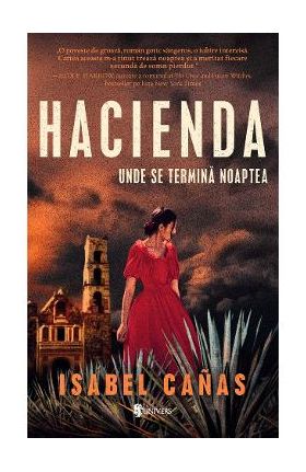 Hacienda. Unde se termina noaptea - Isabel Canas