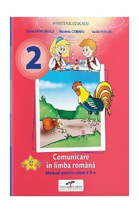 Comunicare in limba romana - Clasa 2 - Manual - Iliana Dumitrescu, Nicolae Ciobanu, Vasile Molan