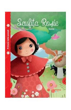 Primele mele povesti. Scufita Rosie