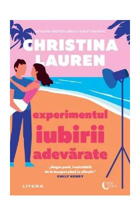 Experimentul iubirii adevarate - Christina Lauren