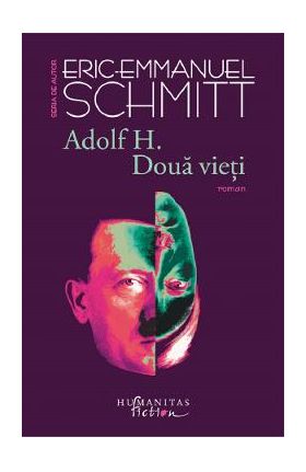 Adolf H. Doua vieti - Eric-Emmanuel Schmitt