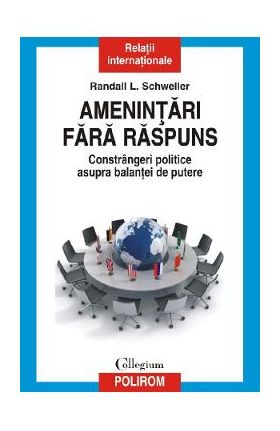 Amenintari fara raspuns - Randall L. Schweller