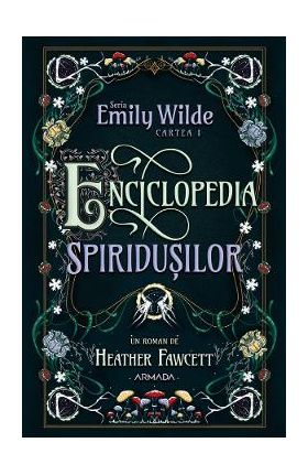 Enciclopedia spiridusilor. Seria Emily Wilde Cartea 1 - Heather Fawcett