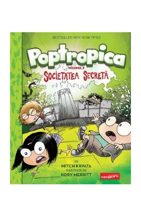 Poptropica. Vol.3: Societatea secreta - Mitch Krpata, Kory Merritt