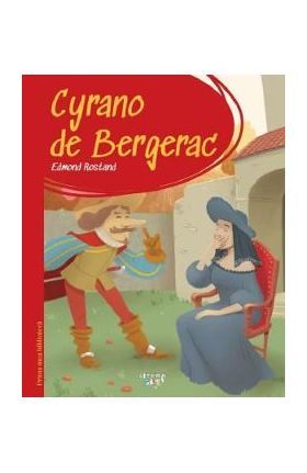 Cyrano de Bergerac. Prima mea biblioteca - Edmond Rostand