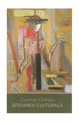 Sfidarea culturala - Carmen Chihaia