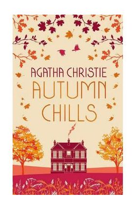 Autumn Chills: Tales of Intrigue from the Queen of Crime - Agatha Christie