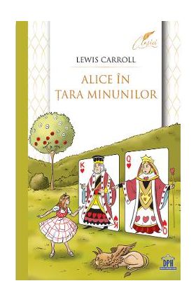 Alice in Tara Minunilor - Lewis Carroll