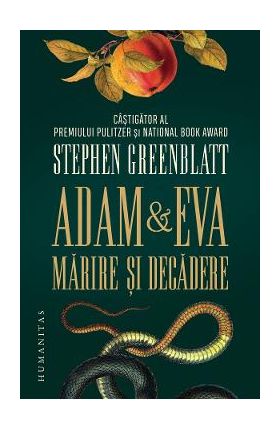 Adam si Eva. Marire si decadere - Stephen Greenblatt