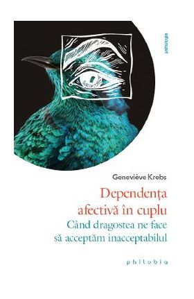 Dependenta afectiva in cuplu - Genevieve Krebs