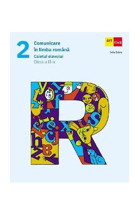 Comunicare in limba romana - Clasa 2 - Caietul elevului - Sofia Dobra