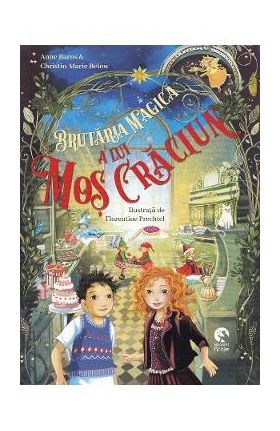 Brutaria magica a lui Mos Craciun - Anne Barns, Christin-Marie Below