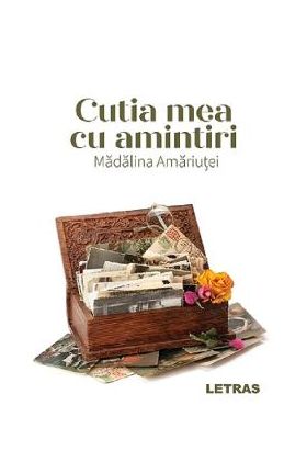 Cutia mea cu amintiri - Madalina Amariutei