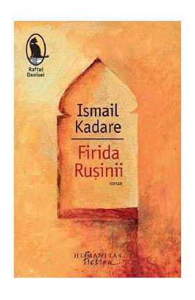 Firida rusinii - Ismail Kadare