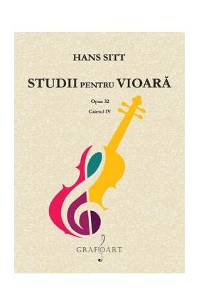 Studii pentru vioara. Opus 32. Caietul IV - Hans Sitt