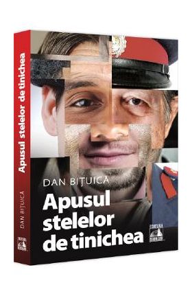 Apusul stelelor de tinichea - Dan Bituica
