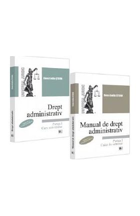 Pachet: Curs de drept administrativ. Manual de drept administrativ: Curs + Caiet de seminar. Partea I - Elena Emilia Stefan
