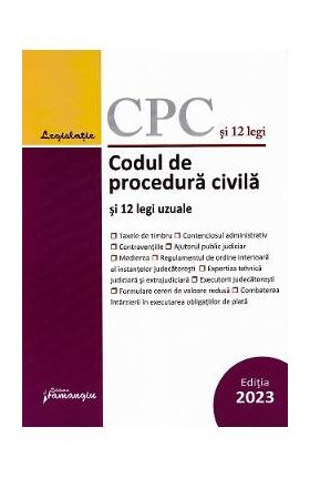 Codul de procedura civila si 12 legi uzuale Act. 1 Septembrie 2023