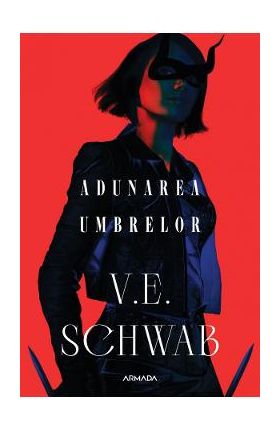 Adunarea umbrelor. Seria Culorile Magiei Vol.2 - V. E. Schwab