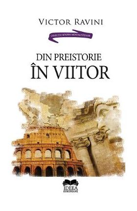 Din preistorie in viitor - Victor Ravini