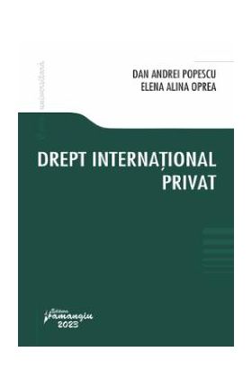 Drept international privat - Dan Andrei Popescu, Elena Alina Oprea