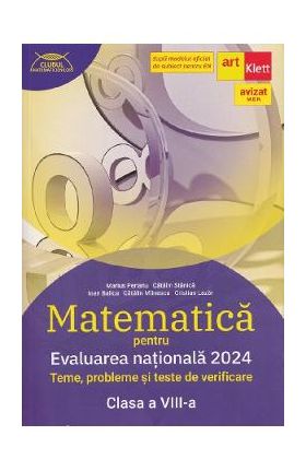 Evaluarea Nationala 2024. Matematica - Clasa 8 - Marius Perianu, Catalin Stanica, Ioan Balica, Catalin Miinescu, Cristian Lazar