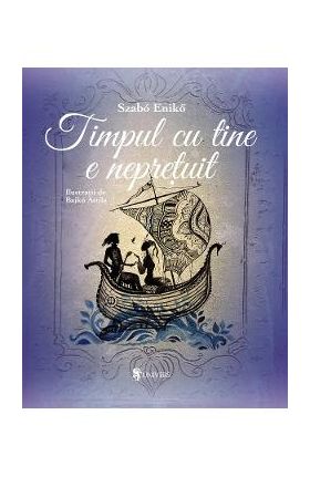 Timpul cu tine e nepretuit - Szabo Eniko