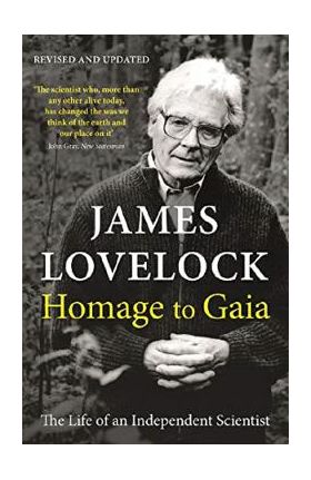 Homage to Gaia: The Life of an Independent Scientist - James E. Lovelock