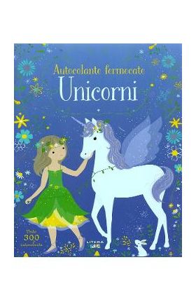 Autocolante fermecate. Unicorni - Fiona Watt, Lizzie Mackay