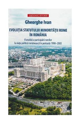 Evolutia statutului minoritatii rome in Romania - Gheorghe Ivan