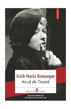 Arcul de Triumf - Erich Maria Remarque