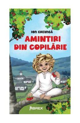 Amintiri din copilarie - Ion Creanga