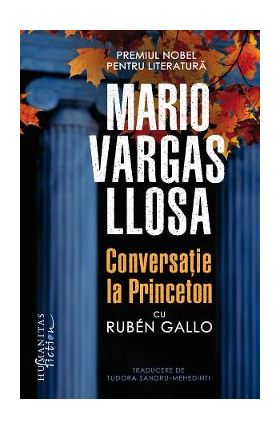 Conversatie la Princeton cu Ruben Gallo - Mario Vargas Llosa