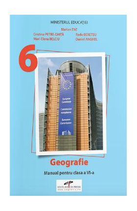 Geografie - Clasa 6 - Manual - Marian Ene, Cristina Petre-Ghita, Mari-Elena Belciu, Radu Bereteu, Daniel Anghel