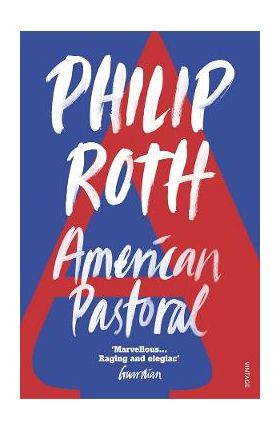 American Pastoral. The American Trilogy #1 - Philip Roth