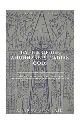 Battle of The Anunnaki/Pleiadian Gods - Andrew Sinclair