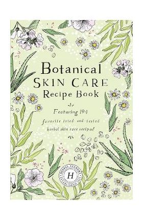 Botanical Skin Care Recipe Book