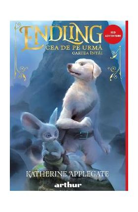 Ending Vol.1 Cea de pe urma - Katherine Applegate