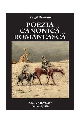 Poezia canonica romaneasca - Virgil Diaconu