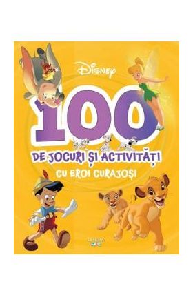 Disney. 100 de jocuri si activitati cu eroi curajosi