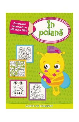 Coloreaza impreuna cu albinuta Bibi. In poiana