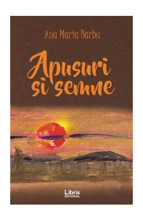 Apusuri si semne - Ana Maria Barbu
