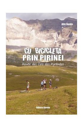 Cu bicicleta prin Pirinei - Alin Bonta