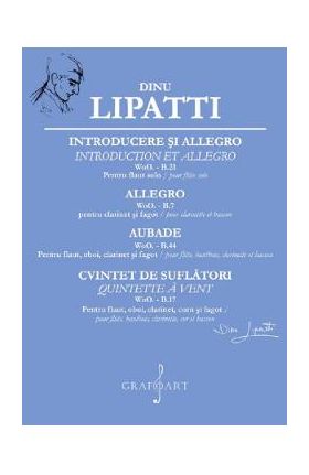 Introducere si Allegro. Allegro. Aubade. Cvintet de suflatori - Dinu Lipatti