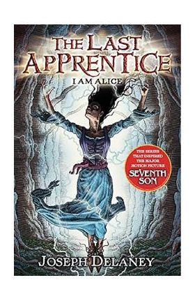 I Am Alice. The Last Apprentice #12 - Joseph Delaney