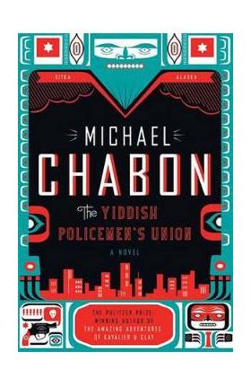 The Yiddish Policemen's Union - Michael Chabon