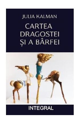 Cartea dragostei si a barfei - Julia Kalman