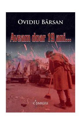 Aveam doar 19 ani - Ovidiu Barsan