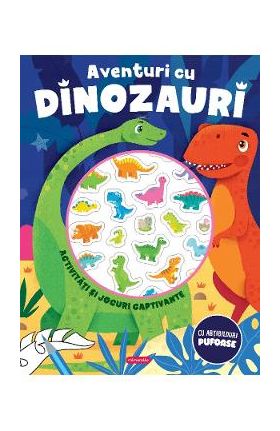 Aventuri cu dinozauri. Activitati si jocuri captivante