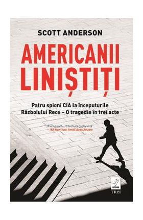 Americanii linistiti - Scott Anderson